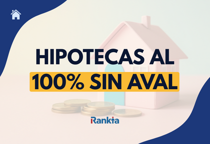 Hipotecas al 100% sin aval: casa, monedas y logo de Rankia
