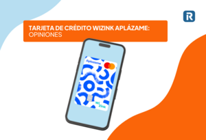 Tarjeta de crédito WiZink: cómo funciona y opiniones