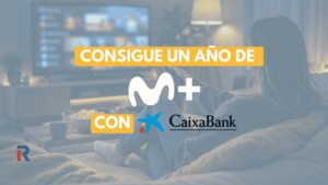 Consigue un año de Movistar+ al abrir la Cuenta Online Sin Comisiones de CaixaBank