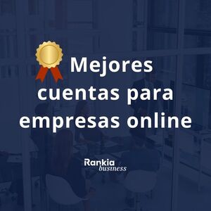 Mejores cuentas para empresa online: Las más recomendadas para tu negocio - Marzo 2026