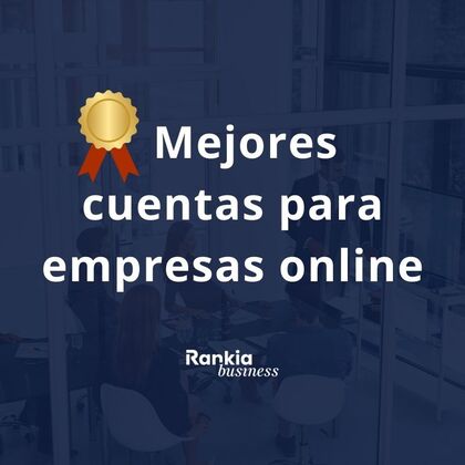 Mejores cuentas para empresa online: Las más recomendadas para tu negocio - Marzo 2026