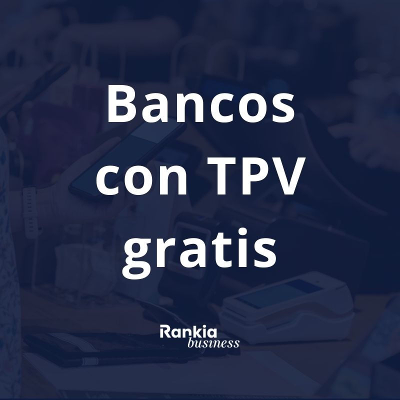 Bancos con TPV gratis y datáfono sin comisiones: mejores opciones en 2026