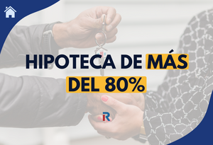 Hipoteca de más del 80%, ¿valor de tasación, inversión o compraventa?