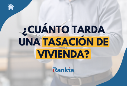 ¿Cuánto tarda una tasación de vivienda? Plazos reales