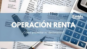 Operación Renta: ¿Cómo presentar mi declaración de impuestos a la renta?