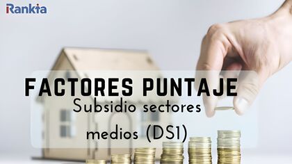 Puntaje Subsidio Clase Media DS1: ¿Cómo se calcula ?