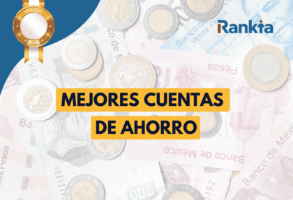Mejores cuentas de ahorro en México