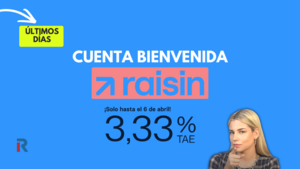 Últimos días para aprovechar la Cuenta Bienvenida de Raisin: 3,33% TAE y 50 € extra para nuevos clientes