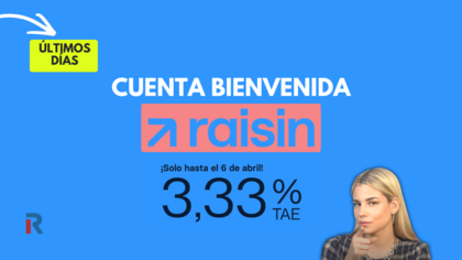 Últimos días para aprovechar la Cuenta Bienvenida de Raisin: 3,33% TAE y 50 € extra para nuevos clientes