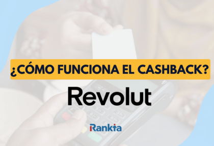 Imagen de portada: Persona realizando un pago con tarjeta en una terminal bancaria, con el texto central ¿Cómo funciona el cashback? sobre el logo de Revolut y Rankia.