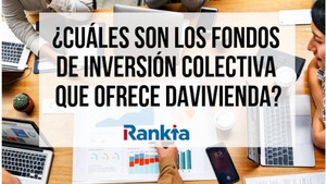 Fondos de Inversión de Davivienda: Lista completa y cuál es el mejor