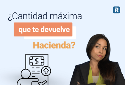 ¿Cuál es la cantidad máxima que te devuelve hacienda?