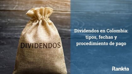 Dividendos en Colombia: Procedimiento, Fechas y Retención