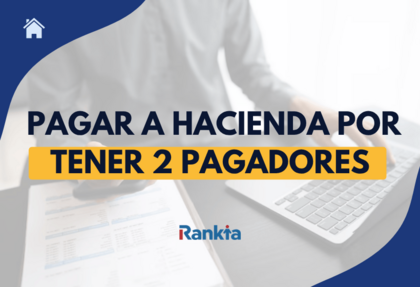 Cuánto hay que pagar a hacienda por tener dos pagadores