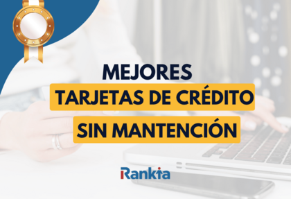Imagen de portada: Una persona joven interactuando con un datáfono y una laptop de fondo, con el texto MEJORES TARJETAS DE CRÉDITO SIN MANTENCIÓN CHILE en amarillo, el logo de Rankia y una medalla de oro en la esquina.