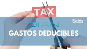 ¿Qué gastos puedes deducirte en tu declaración de renta 2026?
