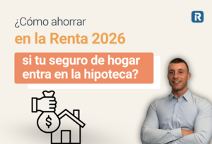 Cómo ahorrar hasta 1.356 euros en la Renta 2026 si tu seguro de hogar entra en la hipoteca