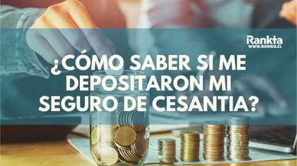 ¿Cómo saber si me depositaron mi seguro de cesantía?