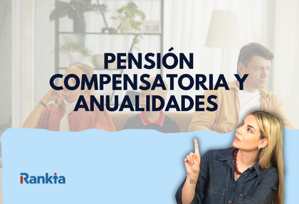 Reducciones por Pensión compensatoria y anualidades explicado por paula diaz periodista en rankia con el logo y una imagen de una familia separada de fondo