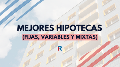 Imagen con el texto “Mejores hipotecas (fijas, variables y mixtas)” sobre un edificio residencial de fondo.