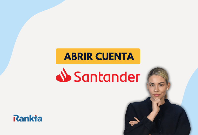 Cómo abrir una cuenta en Banco Santander | Rankia