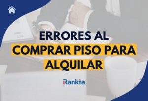 ¿Cuál es el peor error al comprar piso para alquilar?