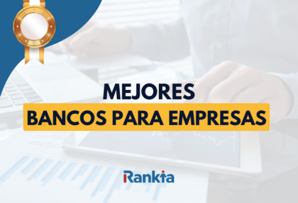 Imagen de portada de Rankia con el texto "MEJORES BANCOS PARA EMPRESAS", que muestra a un profesional analizando gráficos financieros en una tablet y documentos de negocios, con un sello dorado de distinción en la esquina superior.