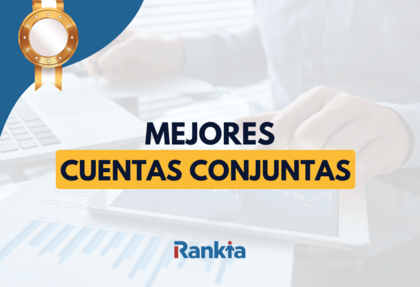 Imagen de portada de Rankia con el texto "MEJORES CUENTAS CONJUNTAS", que muestra a un profesional analizando datos financieros en una tablet y documentos de planificación, con un sello dorado de excelencia en la esquina superior.