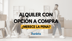 ¿Merece la pena el alquiler con opción a compra en 2026?