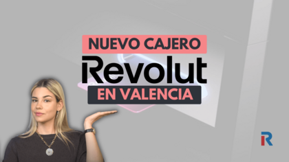 Cajero Revolut Valencia: ya funciona el primero y esto cambia para sus clientes