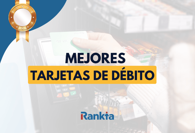 Mejores tarjetas de débito en México 2026