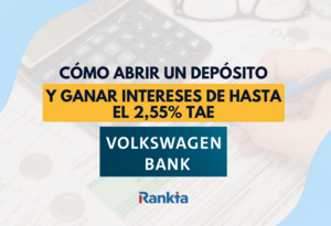 Cómo abrir un depósito en Volkswagen Bank y ganar intereses de hasta el 2,55% TAE