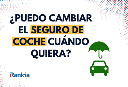 Imagen promocional con el texto “¿Puedo cambiar el seguro de coche cuándo quiera?” en letras grandes azul oscuro, con algunas palabras resaltadas en amarillo. A la derecha aparece un icono verde de un coche bajo un paraguas. En la parte inferior izquierda está el logo de Rankia sobre fondo gris claro.