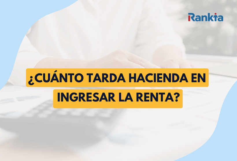 ¿Cuándo paga Hacienda la devolución de la renta? | Rankia