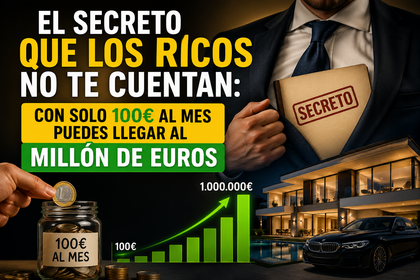El Secreto que los Ricos No Te Cuentan: Con Solo 100€ al Mes Puedes Llegar al Millón de Euros