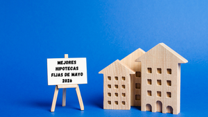 Mejores hipotecas fijas mayo 2026: ofertas negociadas vs. precios publicados