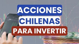 3 acciones chilenas recomendadas para invertir en mayo de 2026