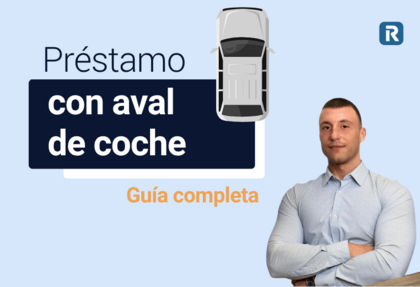 Préstamo con aval de coche: Guía completa