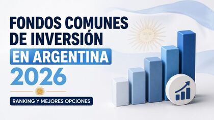 Ranking Fondos Comunes de Inversión en Argentina 2026