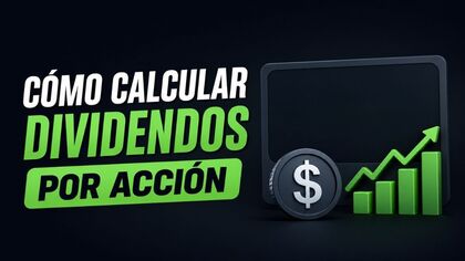 Cómo calcular dividendos por acción