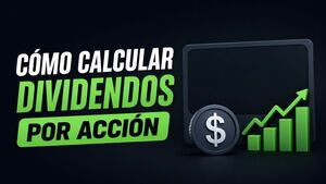 Cómo calcular dividendos por acción