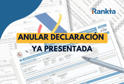 Anular declaracion de la renta ya presentada sobre un fondo de hacienda y el logo de la agencia tributaria