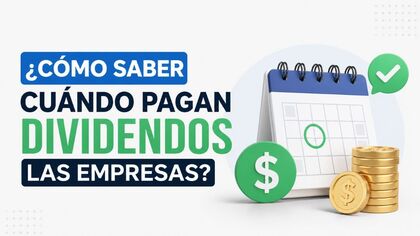 ¿Cómo saber cuándo pagan dividendos las empresas?