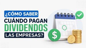 ¿Cómo saber cuando pagan dividendos las empresas?