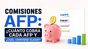 Comisiones AFP 2026: Comparativa de costos y cuál te conviene elegir hoy