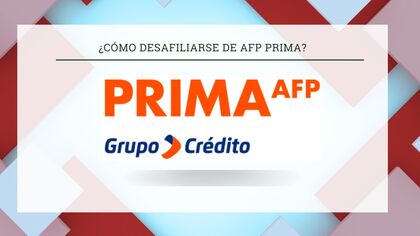 Cómo desafiliarse de AFP Prima paso a paso