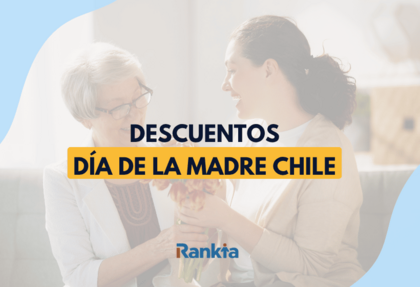 Imagen de portada: Una mujer joven entrega un ramo de flores a una mujer mayor con anteojos; ambas sonríen. En el centro destaca un banner amarillo con el texto "DESCUENTOS DÍA DE LA MADRE CHILE" y el logo de Rankia en la base.