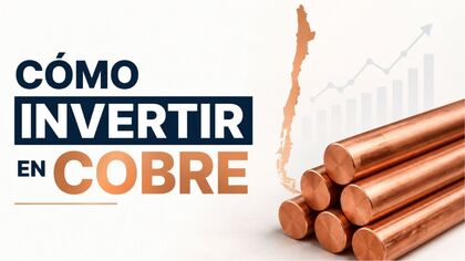 Cómo invertir en cobre desde Chile | Guía paso a paso