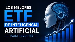Los mejores ETFs de Inteligencia Artificial para invertir