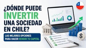 ¿Dónde puede invertir una sociedad en Chile? Las mejores opciones para hacer rendir tu capital